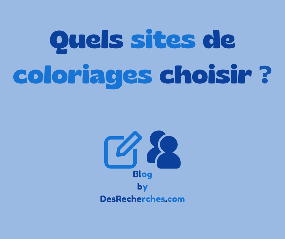 Quels sites de coloriages choisir ? - 05/2024 | Blog by DesRecherches.com